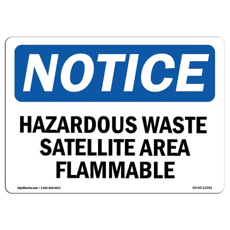 SIGNMISSION OSHA Notice Sign, 10" H, 14" W, Aluminum, Hazardous Waste Satellite Area Flammable Sign, Landscape OS-NS-A-1014-L-13341
